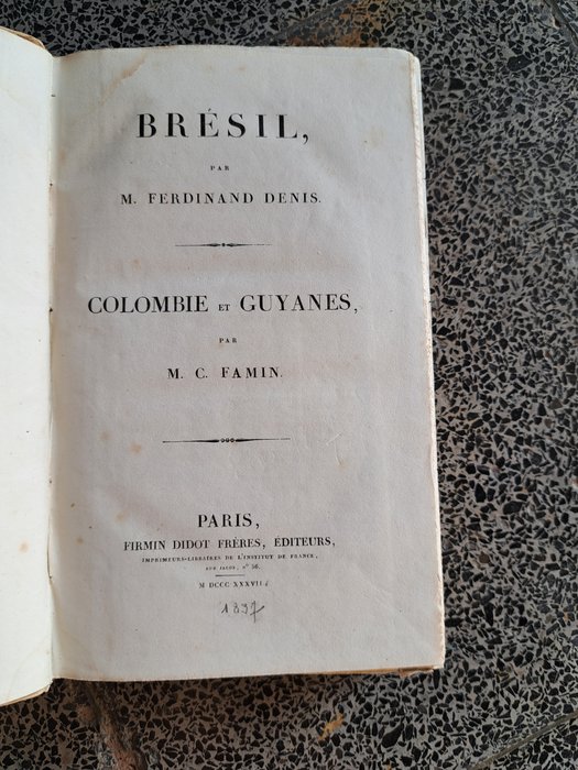 Ferdinand Denis /Famin - Brésil, Colombie et Guyanes - 1837