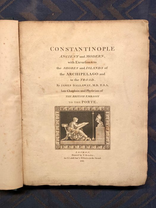 James Dallaway - Costantinople ancient and modern with excursion to the shores and islands of the archipelago and to - 1797