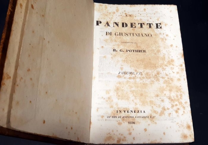 Pothier Robert Joseph - Le Pandette di Giustiniano. Disposte in nuovo ordine da R.G. Pothier. - 1833-1836