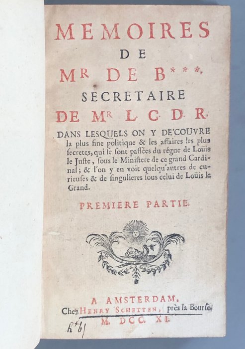 Gatien de Courtilz de Sandras - Mémoires de Mr de B** [Bouy], secrétaire de Mr L.C.D.R. [Le Cardinal de Richelieu] - 1711