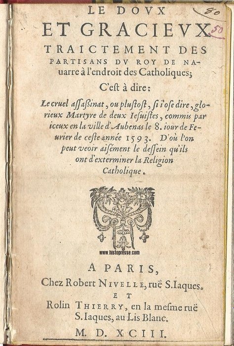 Robert Nivelle - Le Doux et Gracieux Traictement des Partisans du Roy de Navarre - 1593