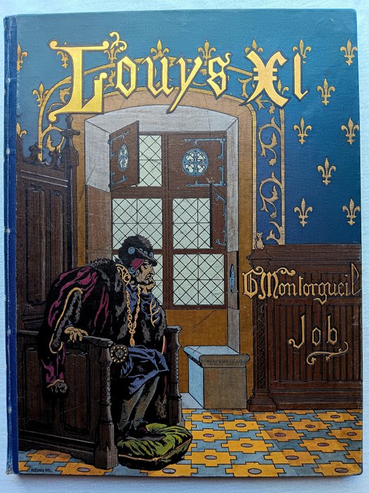 G Montorgueil / Job - Louys XI - 1905