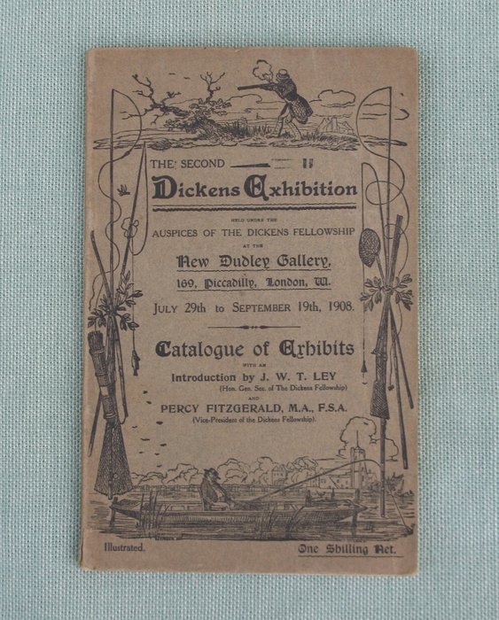 JWT Ley and Percy Fitzgerald (introduction) - The Second Dickens Exhibition … Catalogue of Books - 1908