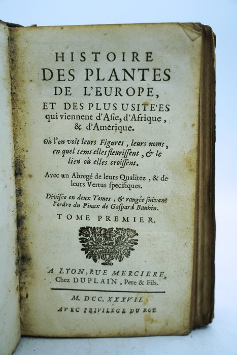 Jean-Baptiste Deville - Histoire des plantes de l'Europe et des plus usitées qui viennent d'Asie d'Afrique  d'Amérique - 1737