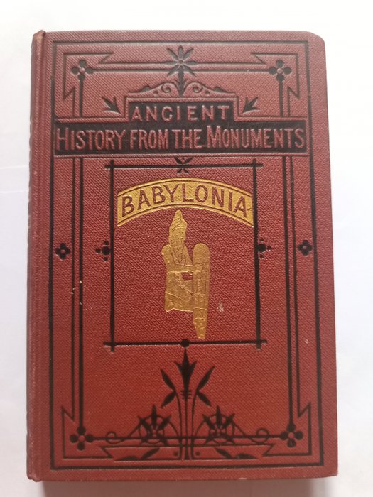 George Smith/Archibald Henry Sayce - The History Of Babylonia - 1884