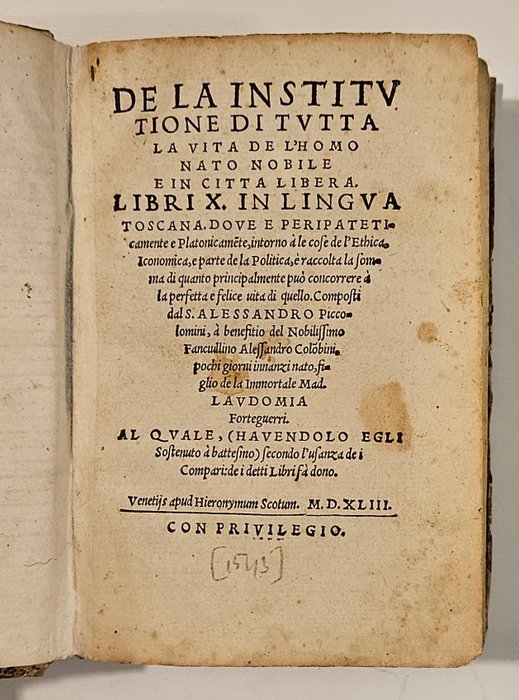 Alessandro Piccolomini - De la Institutione di Tutta la Vita de l'Homo Nato Nobile e in Citta Libera. Libri X in Lingua - 1543