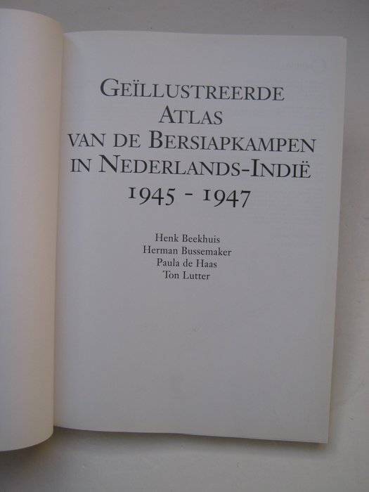 Henk Beekhuis ; M.P.B. Ziellemans - Geïllustreerde atlas van de Bersiapkampen in Nederlands-Indië, 1945-1947 - 2009