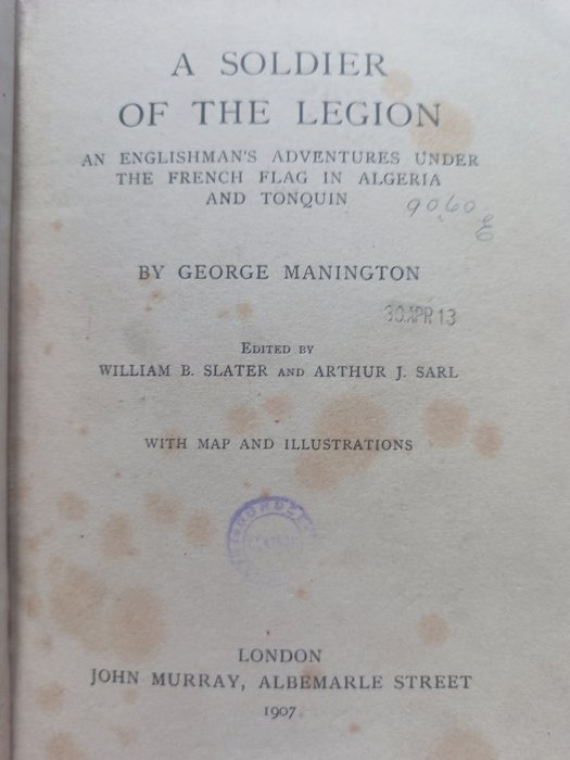 George Manington - A Soldier of the Legion An Englishman's Adventures under the French Flag in Algeria and Tonquin - 1907