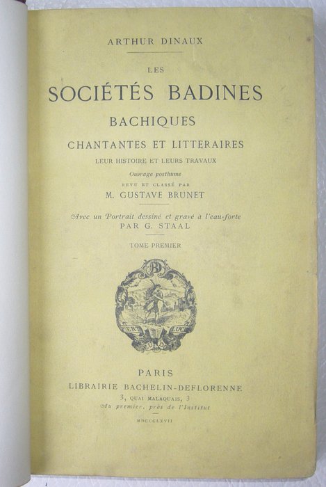 Arthur Dinaux - Les Sociétés badines, bachiques, littéraires et chantantes - 1867