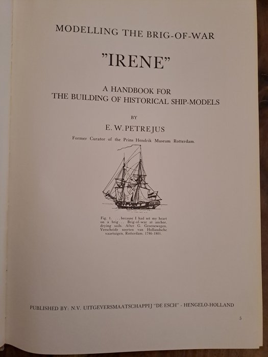 E W Petrejus - Modelling the Brigg-of-War "Irene" A handbook for the building of historical ship-models - 1970