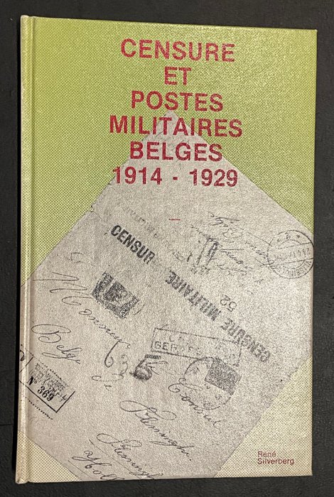 Belgien 1914/1929 - Litteratur - Studie "Censure et Postes Militaires Belges 1914-1929" - René Silverberg - 159p