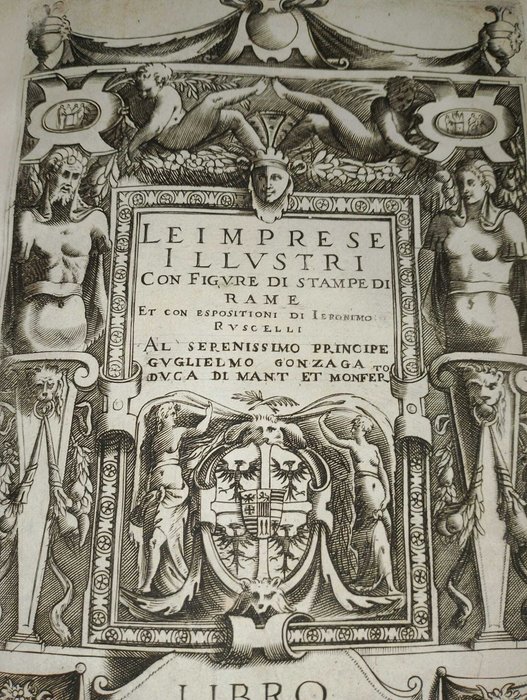 Girolamo Ruscelli - Le Imprese Illustri Aggiuntovi nuovam il Quarto Libro emblemata Italian emblemy - 1584