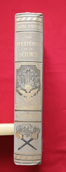 Louis Figuier - Les mystères de la science - 1887-1887