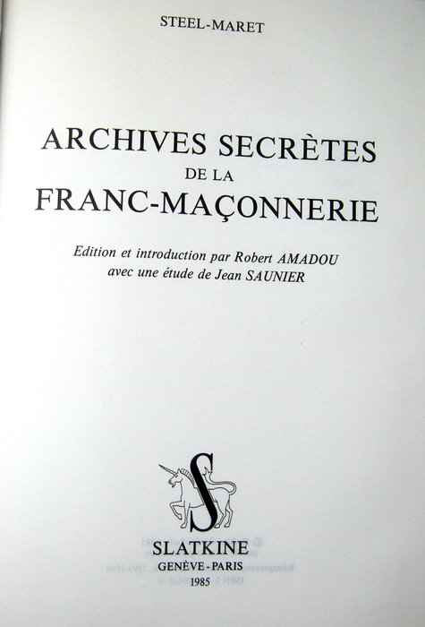 Steel-Maret, Robert Amadou, Jean Saunier - Archives secrètes de la Franc-Maçonnerie - 1985