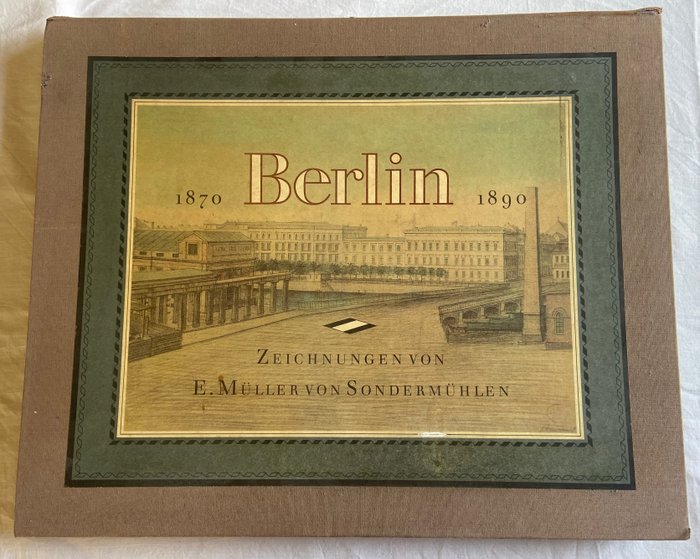 Ernst Müller von Sondermühlen/ Waltraud Volk - Berlin 1870 - 1890. Dessins et Commentaire - 1987