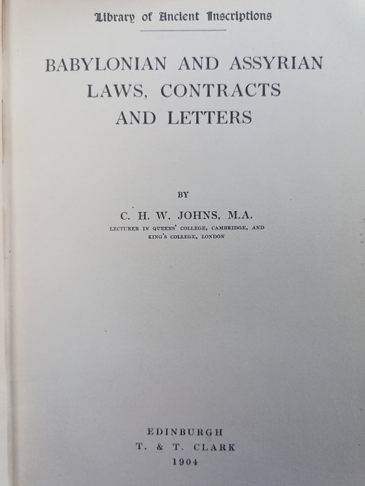 Claude Hermann Walte Johns - Babylonian and Assyrian laws, contracts and letters - 1904