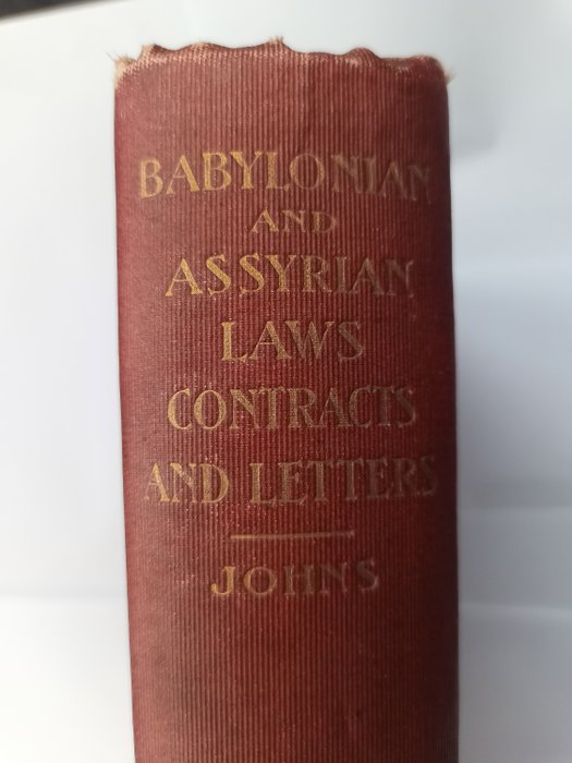 Claude Hermann Walte Johns - Babylonian and Assyrian laws, contracts and letters - 1904