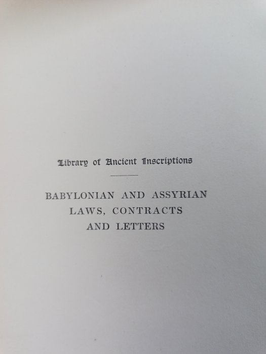 Claude Hermann Walte Johns - Babylonian and Assyrian laws, contracts and letters - 1904