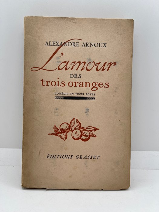 Alexandre Arnoux - L'amour des trois Oranges [envoi à Léo Larguier] - 1947