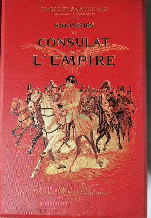 Marco de Saint-Hilaire - Souvenirs du Consulat et de l'Empire - 1890