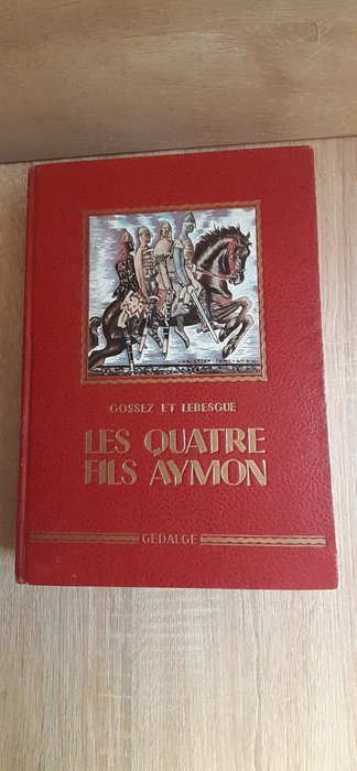 Gossez / Lebesque - Les quatre fils Aymon - 1929