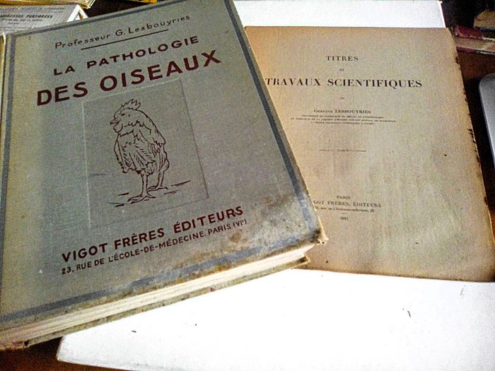 G. Lesbouyries - La pathologie des oiseaux. Les titres et travaux scientifiques de Gustave Lesbouyries - 1941-1947