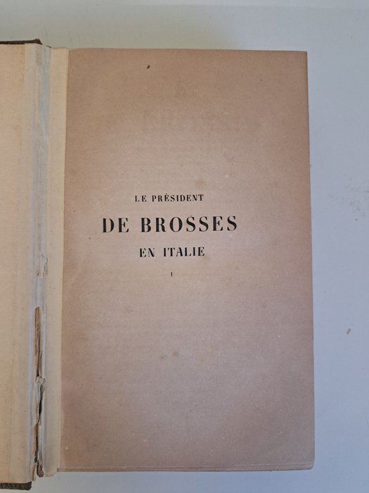 Charles de Brosses dit « le président de Brosses » - ‎L’Italie il y a cent ans ou lettres écrites d’Italie à quelques amis en 1739 et 1740 deuxième - 1858