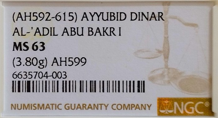 Islamiske stater - Ayyubid-dynastiet. Al-'Adil Abu Bakr I (AH592-615). Gold Dinar AH599 - in slab NGC MS 63 - Top Pop