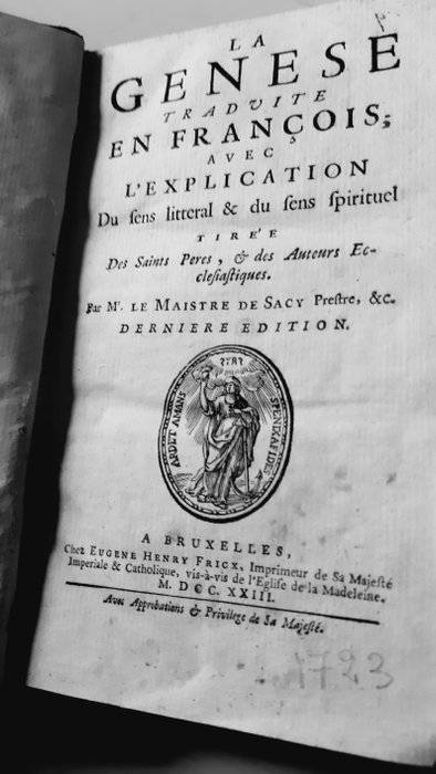 Isaac Louis Le Maistre de Sacy - La Genese traduite en François avec Explications du sens litteral et du sens spirituel - 1723