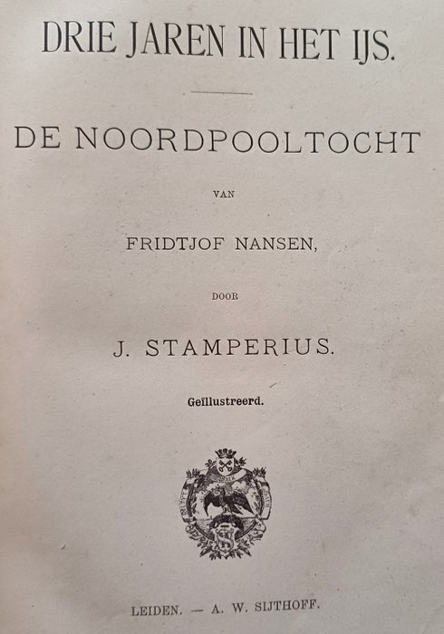 J.Stamperius, Gerrit de Veer - Drie jaren in het ijs. De Noordpooltocht door Fridtjof Nansen / Waerachtighe Beschryvinghe Van Drie - 1897-1997