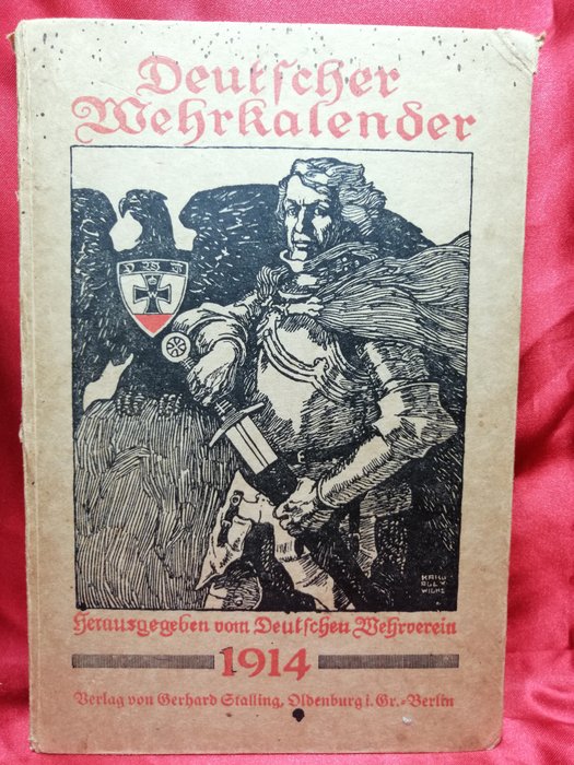 von F. W Deiß - Ehrenbuch des Deutschen + Deutscher Wehrkalender 1914 - 1913-1928