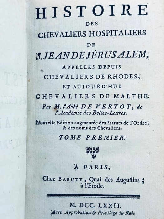 Vertot (L'Abbé De) - Histoire des Chevaliers Hospitaliers de Saint-Jean de Jérusalem (.) Chevaliers de Malte - 1772