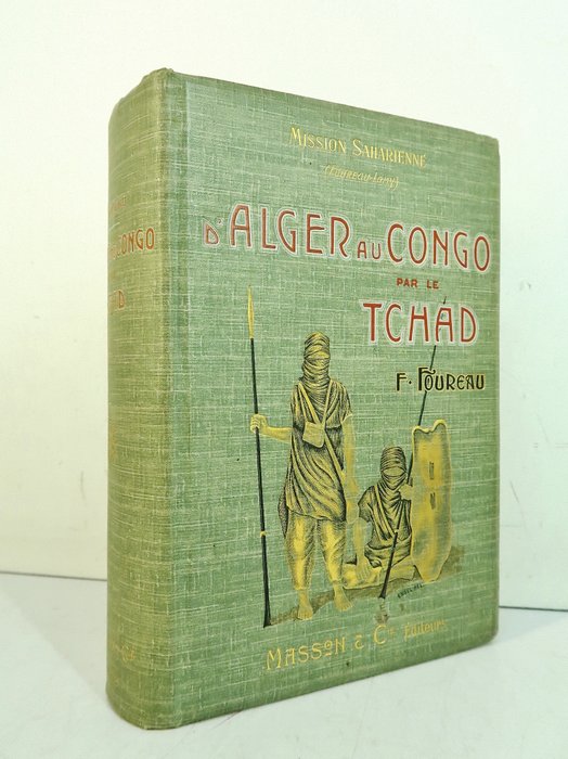 Fernand Foureau; Amédée Lamy - D'Alger au Congo par le Tchad [Cartonnage aux touaregs] - 1902