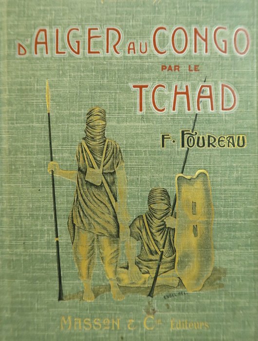 Fernand Foureau; Amédée Lamy - D'Alger au Congo par le Tchad [Cartonnage aux touaregs] - 1902