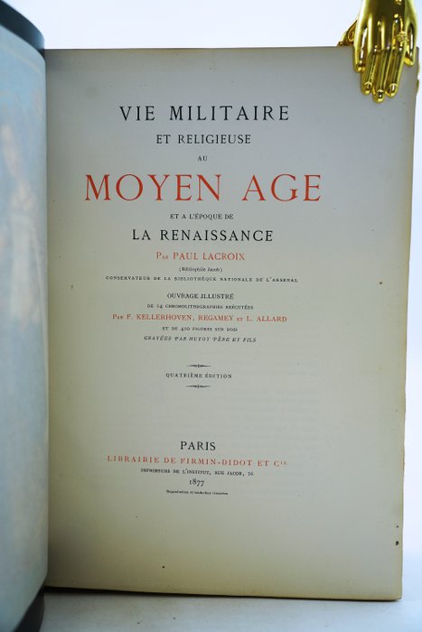 Paul Lacroix - Vie militaire et religieuse au moyen age et à l'époque de la renaissance - 1877