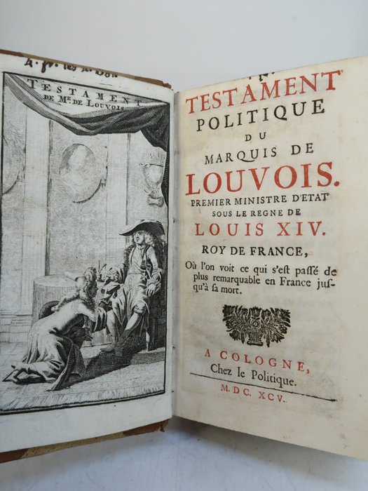 Courtilz de Sandras (Gatien de) - Testament politique du marquis de Louvois Premier Ministre d'Etat sous le règne de Louis XIV - 1695