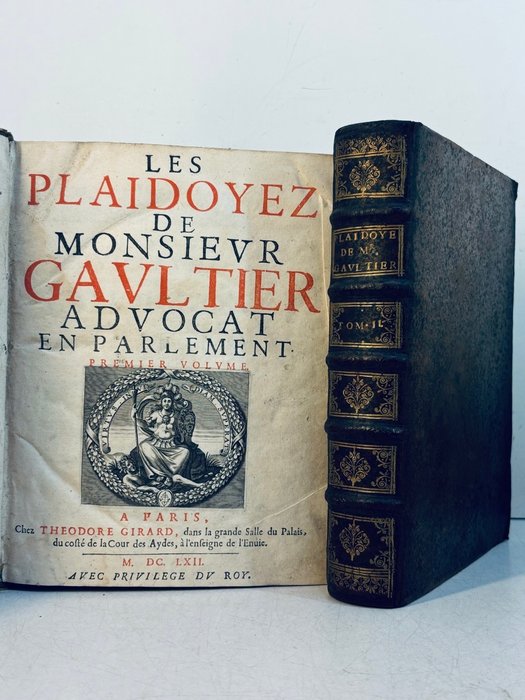 Claude Gaultier - Les plaidoyez de monsieur Gaultier, advocat en Parlement - 1662-1669