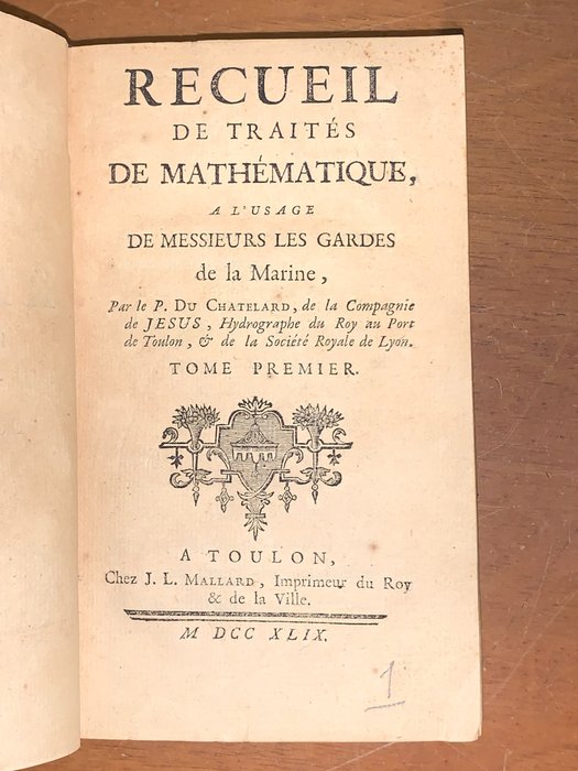 P Du Chatelard - Recueil de traites de Mathematique a l'usage de Messieurs Les Gardes de la Marine - 1749