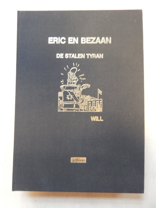 Will - Eric en Bezaan - De Stalen Tyrran - met dédicace door Will - 1 Album - Første udgave - 1983