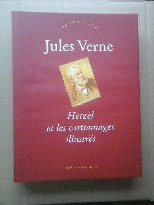 Jauzac - Jules Verne. Hetzel et les cartonnages illustrés - 2005