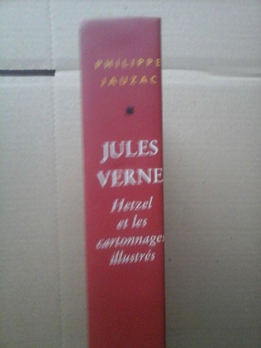 Jauzac - Jules Verne. Hetzel et les cartonnages illustrés - 2005