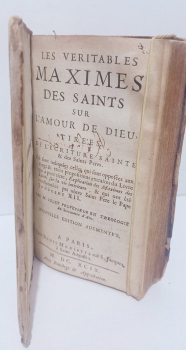 M. Leget - Les véritables maximes des Saints tirées de l'écriture sainte  des Saints Pères - 1699