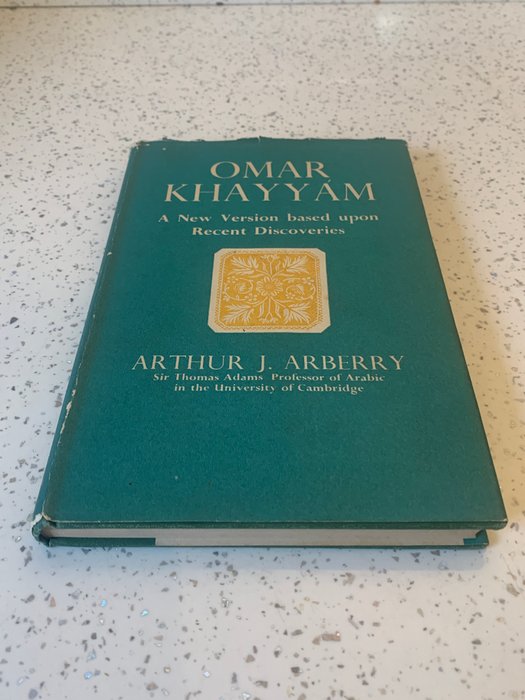 Arthur J Arberry - Rubaiyat of Omar Khayyam A New Version Based Upon Recent Discoveries - 1952