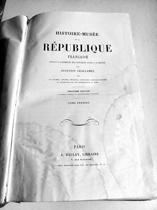 Augustin Challamel - Histoire musée de la république Française depuis l'assemblée des notables jusqu'à l'Empire... - 1842