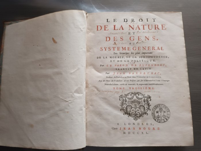 Le Baron de PUFENDORF - Le droit de la nature et des gens ou système général des principes les plus importans de la morale, - 1740-1740