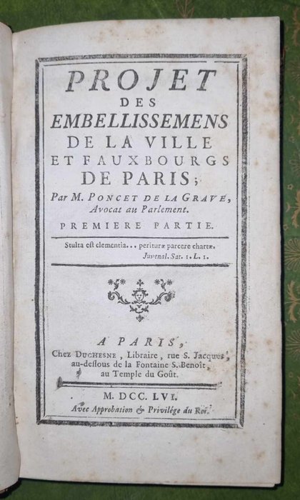 M. Guillaume Poncet De La Grave. - Projet des Embellissemens de la Ville et Faubourgs de Paris. With 2 different Front pages. - 1755-1756