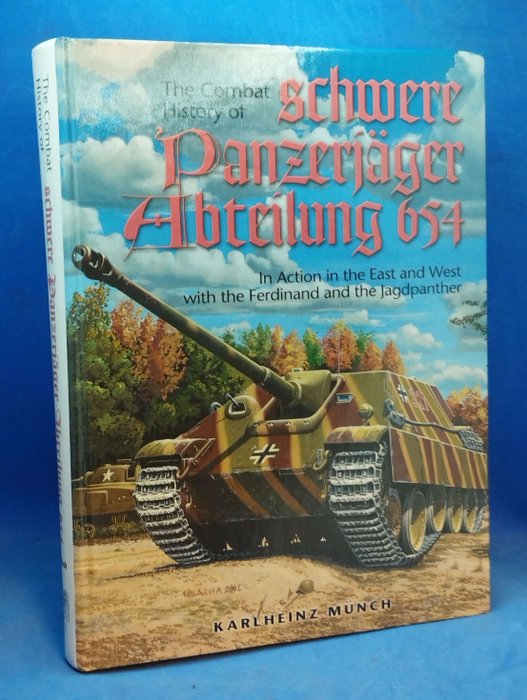 Combat History of Schwere Panzerjager Abteilung 654 in Action in the East and West - 2002