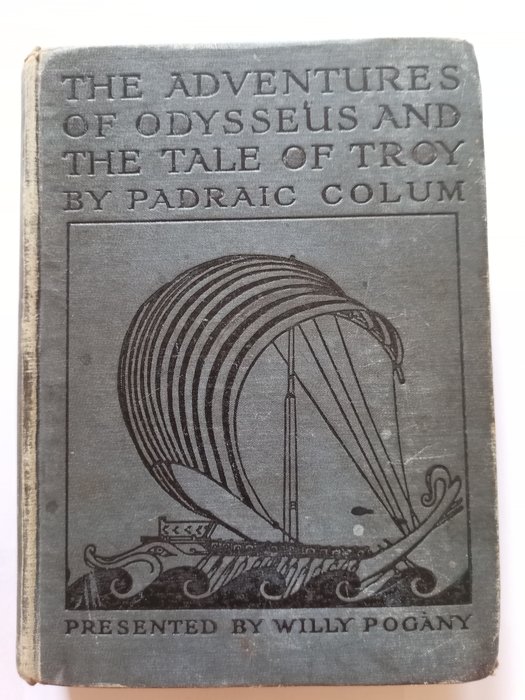 Padraic Colum/Willy Pogany - The Adventures of Odysseus and the Tale of Troy - 1920