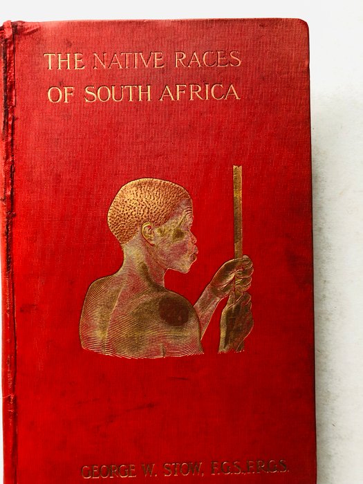 George W. Stow - The Native Races of South Africa - 1910