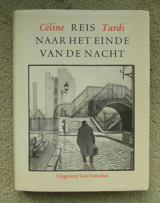 Louis-Ferdinand Céline  -  Jacques Tardi - Reis naar het einde van de nacht (met 400 illustraties) - 1989